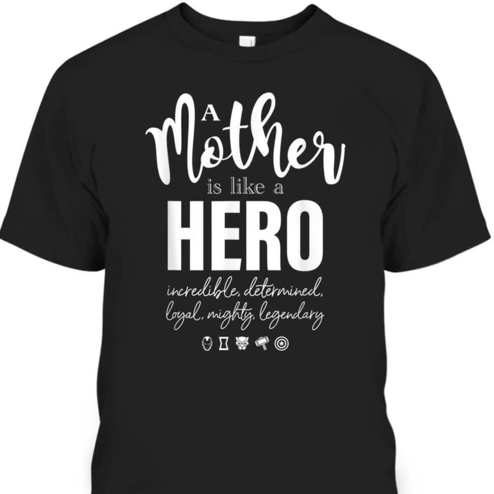 Mothers Day Tshirt Mother Is Like A Hero Marvel Fans Gift